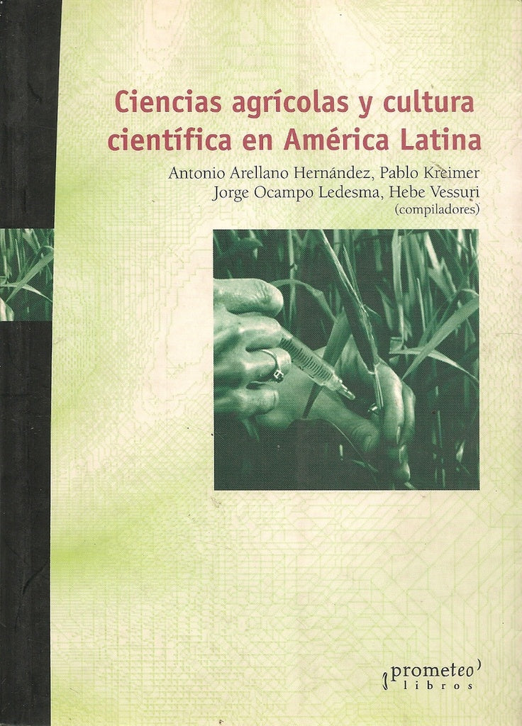 CIENCIAS AGRICOLAS Y CULTURA CIENTIFICA EN AMERICA LATINA . OFERTA 80 Bs. | ANTONIO ARELLANO HERNANDEZ