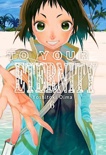 TO YOUR ETERNITY, VOL. 6 . OFERTA Bs. 60