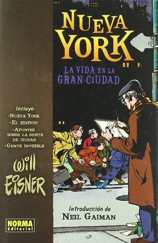 NUEVA YORK, LA VIDA EN LA GRAN CIUDAD (NUEVA YORK + EL EDIFICIO + APUNTES SOBRE LA GENTE DE CIUDAD + | WILL EISNER
