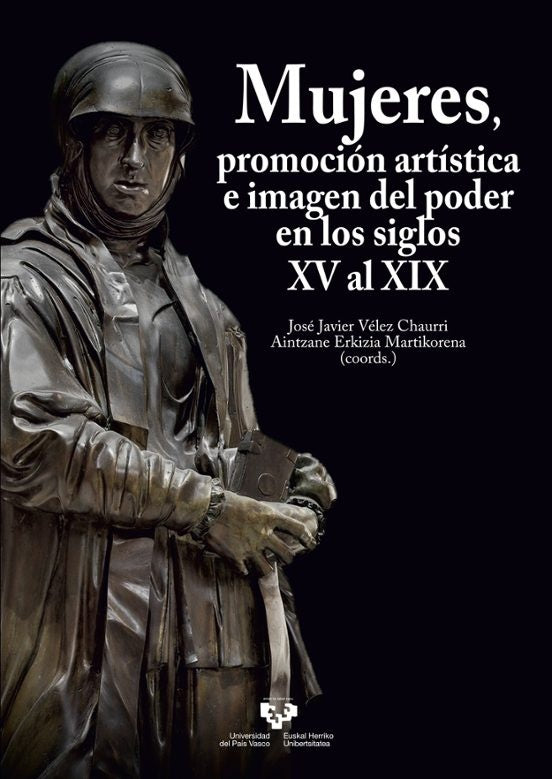MUJERES, PROMOCION ARTISTICA E IMAGEN DEL PODER EN LOS SIGLOS XV AL XIX | VARIOS