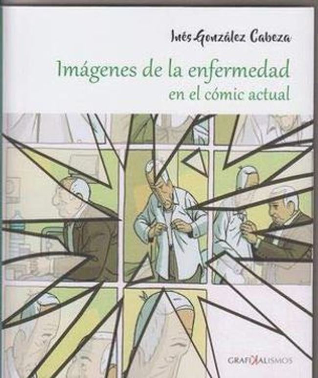 IMAGENES DE LA ENFERMEDAD EN EL COMIC ACTUAL . REBAJA Bs. 190 | INES GONZALEZ CABEZA