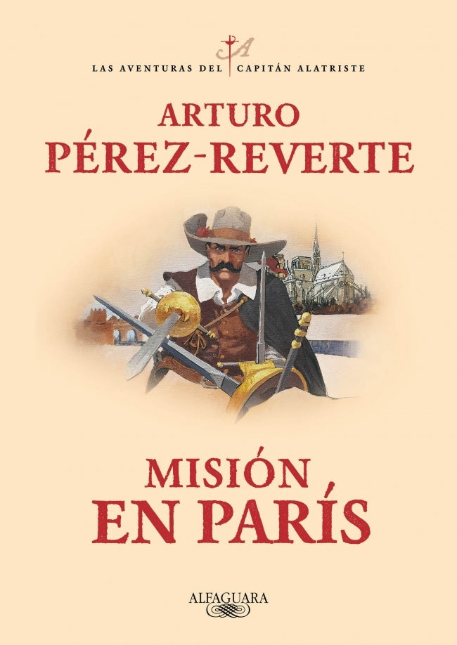 MISION EN PARIS. Las aventuras del capitan Alatriste 8 | ARTURO PEREZ REVERTE