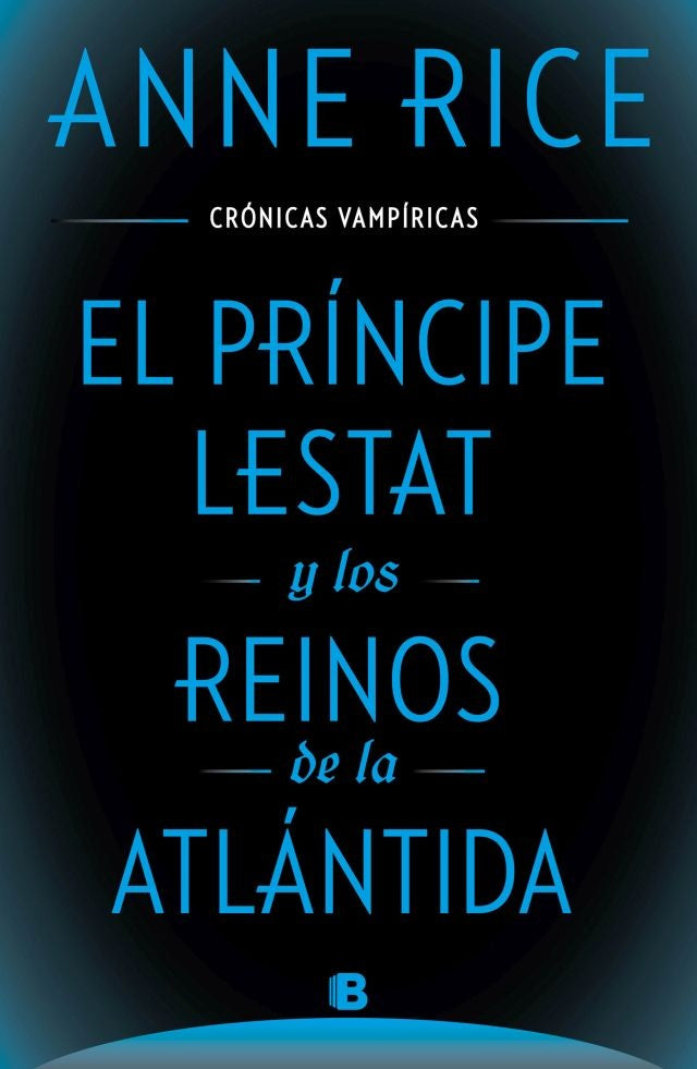 PRINCIPE LESTAT Y LOS REINOS DE LA ATLANTIDA, EL | ANNE RICE