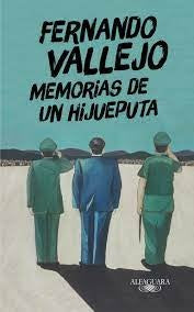 MEMORIAS DE UN HIJUEPUTA | FERNANDO VALLEJO