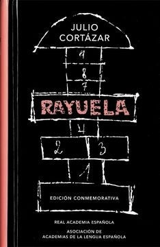 RAYUELA (EDICION CONMEMORATIVA DE LA Real Academia Española Y LA ASALE). Tapa Dura | JULIO CORTAZAR