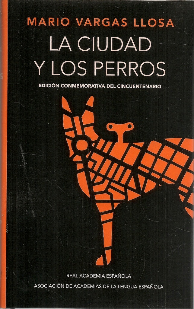 CIUDAD Y LOS PERROS, LA (EDICION CONMEMORATIVA DE LA RAE) | MARIO VARGAS LLOSA