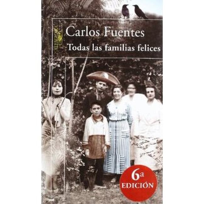 TODAS LAS FAMILIAS FELICES | CARLOS FUENTES