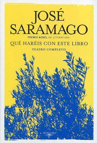 QUE HAREIS CON ESTE LIBRO. TEATRO COMPLETO Rebaja 140 Bs | JOSE SARAMAGO