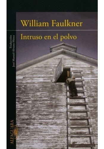 INTRUSO EN EL POLVO | WILLIAM FAULKNER