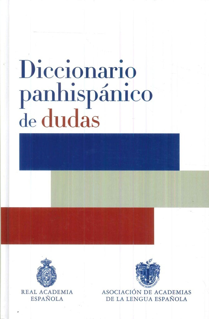 DICCIONARIO PANHISPANICO DE DUDAS. Tapa Dura | REAL ACADEMIA ESPAÑOLA