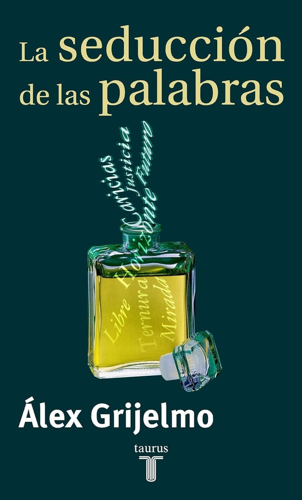 SEDUCCION DE LAS PALABRAS, LA | ALEX GRIJELMO