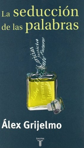 SEDUCCION DE LAS PALABRAS, LA | ALEX GRIJELMO