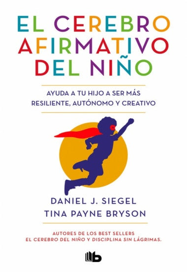 CEREBRO AFIRMATIVO DEL NIÑO, EL | DANIEL J. SIEGEL