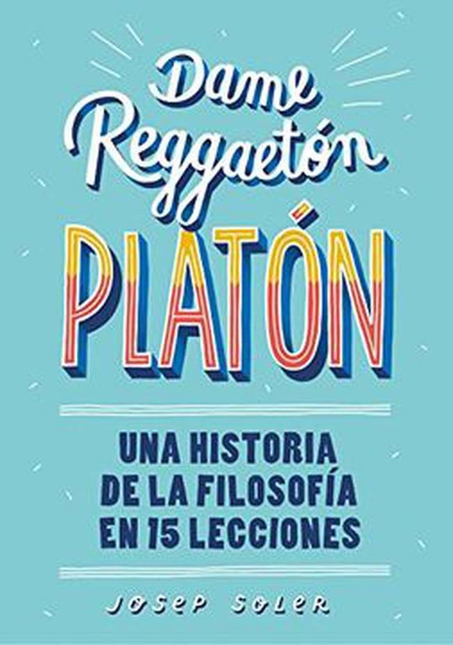 DAME REGGAETON, PLATON | JOSEP SOLER