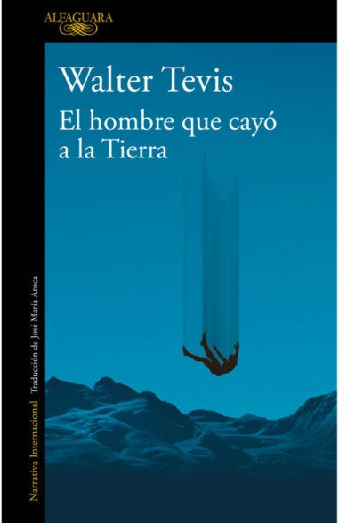 HOMBRE QUE CAYO A LA TIERRA, EL | WALTER TEVIS