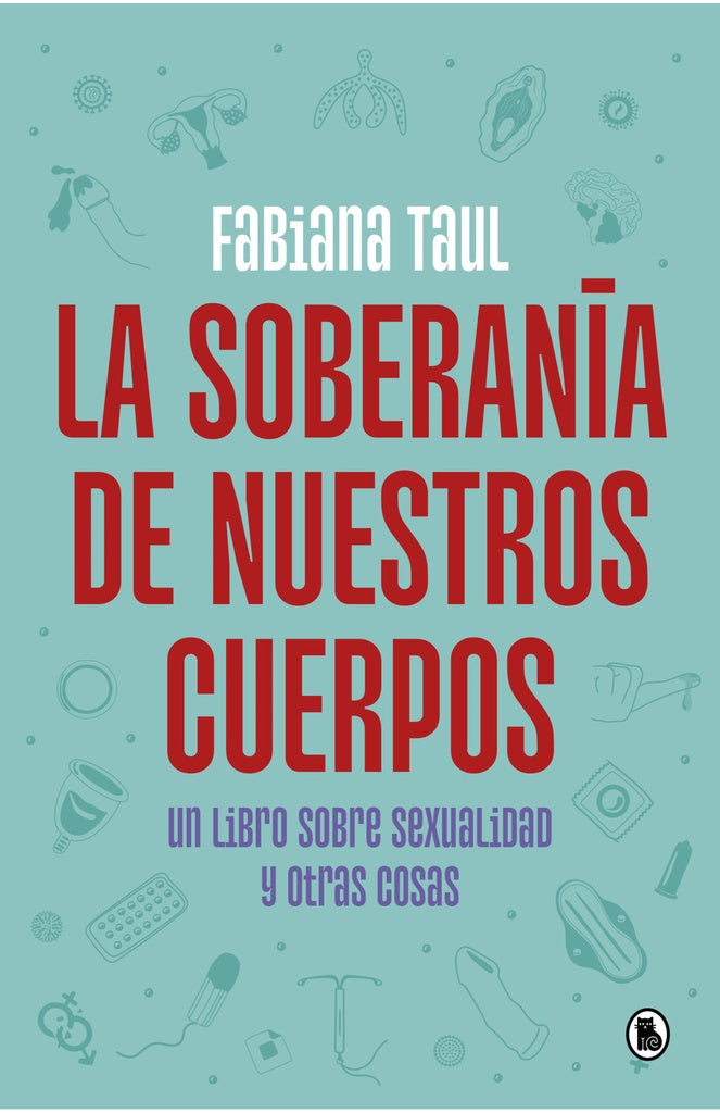SOBERANIA DE NUESTROS CUERPOS, LA | FABIANA TAUL