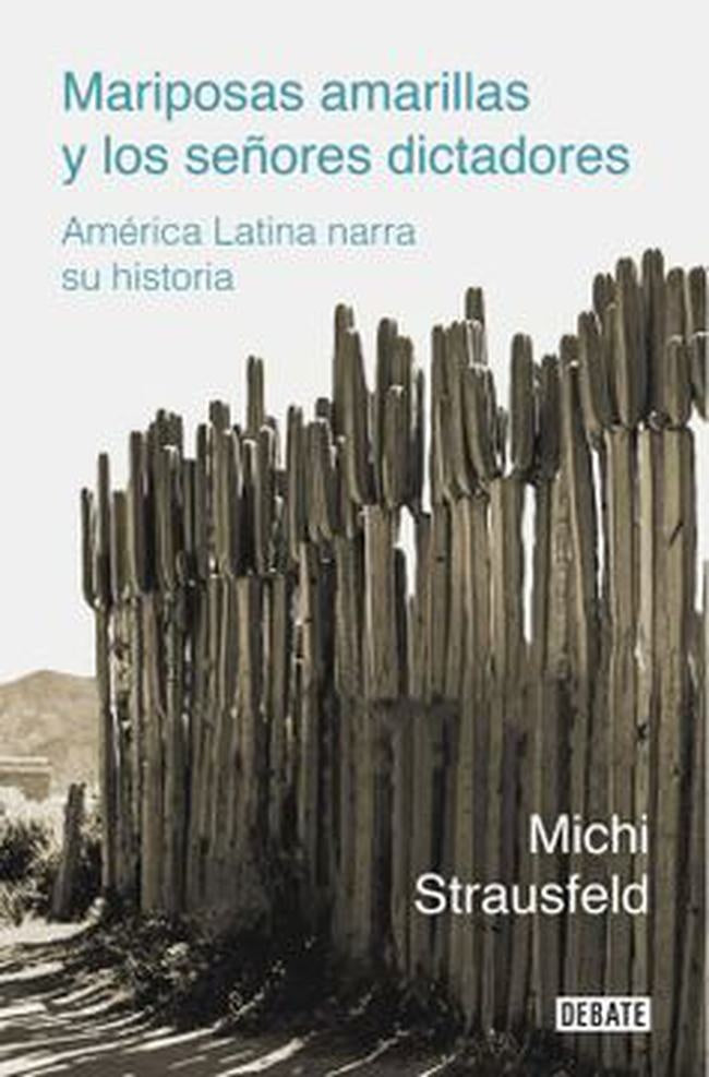 MARIPOSAS AMARILLAS Y LOS SEÑORES DICTADORES* | MICHI STRAUSFELD