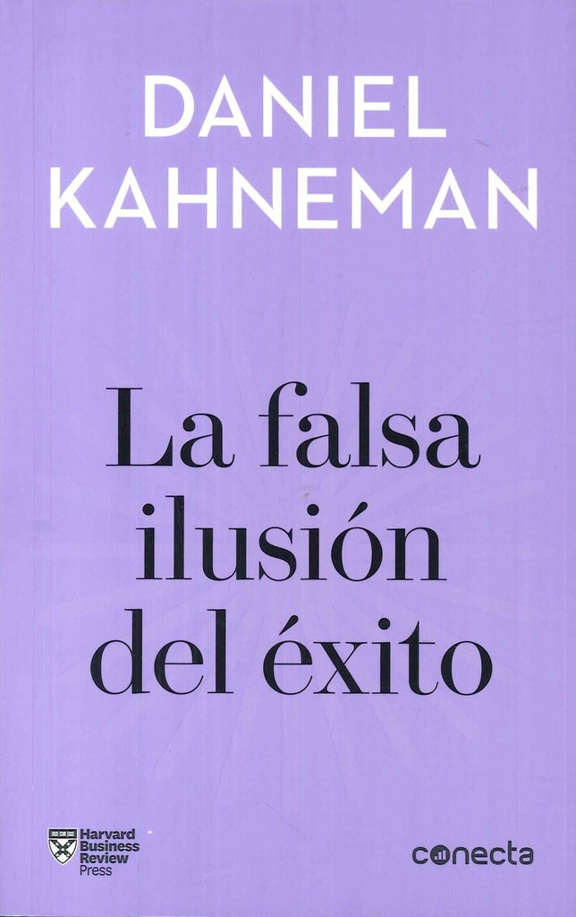 FALSA ILUSION DEL EXITO, LA | DANIEL KAHNEMAN