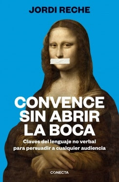CONVENCE SIN ABRIR LA BOCA | JORDI RECHE