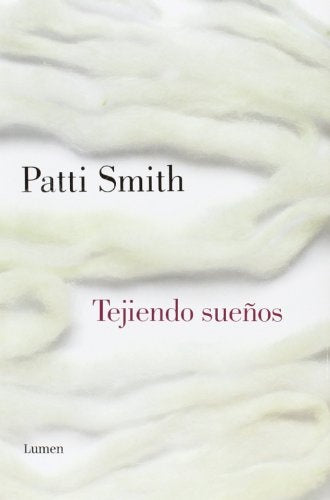 TEJIENDO SUEÑOS. | PATTI SMITH