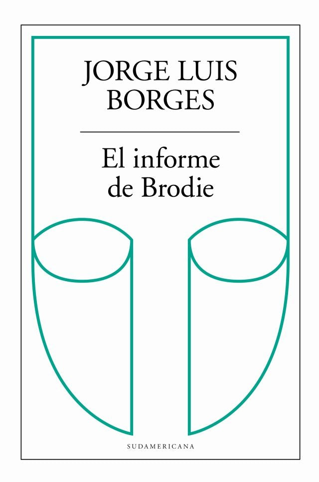 INFORME DE BRODIE, EL | JORGE LUIS BORGES