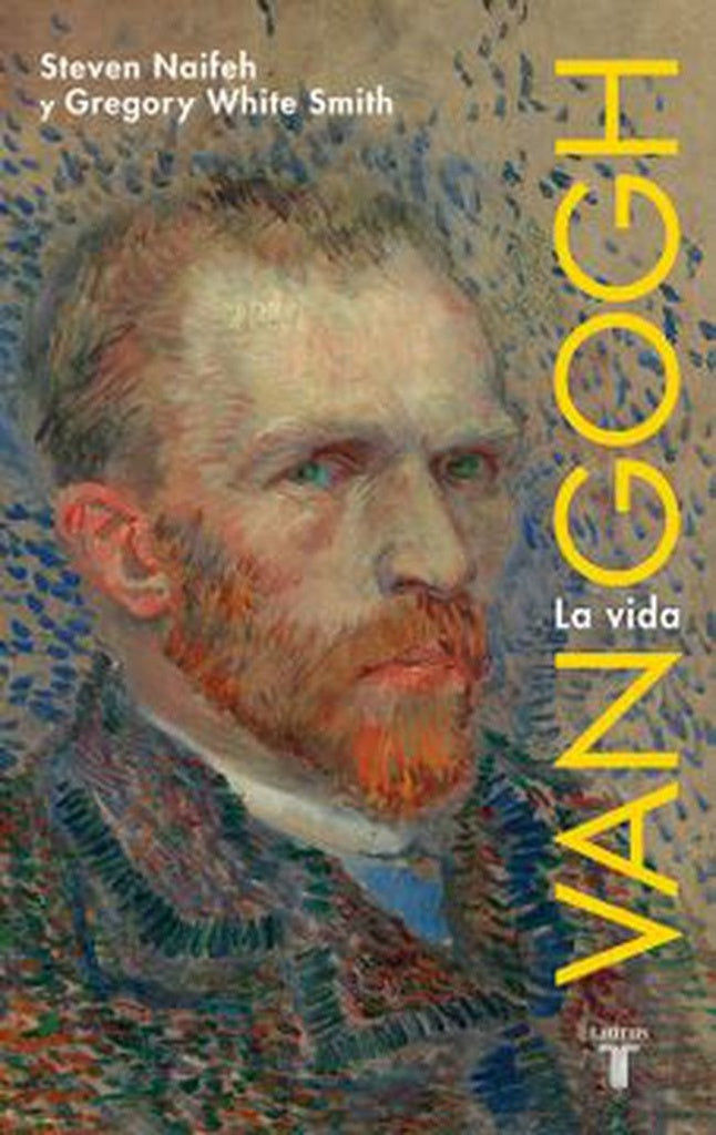 VAN GOGH. La vida | STEVEN NAIFEH