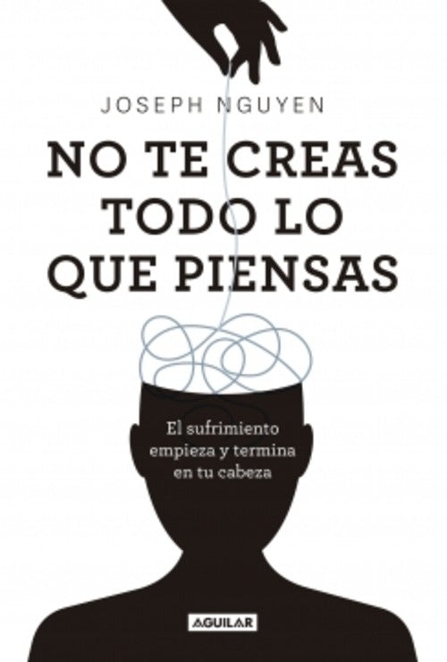 NO TE CREAS TODO LO QUE PIENSAS | JOSEPH NGUYEN