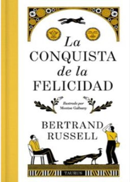 CONQUISTA DE LA FELICIDAD, LA. Ilustrado. Tapa Dura | BERTRAND RUSSELL