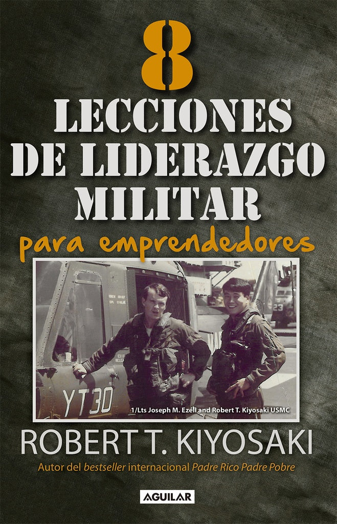 8 LECCIONES DE LIDERAZGO MILITAR PARA EMPRENDEDORES | ROBERT KIYOSAKI