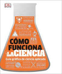 COMO FUNCIONA LA CIENCIA. GUIA GRAFICA DE CIENCIA APLICADA. TAPA DURA | VARIOS
