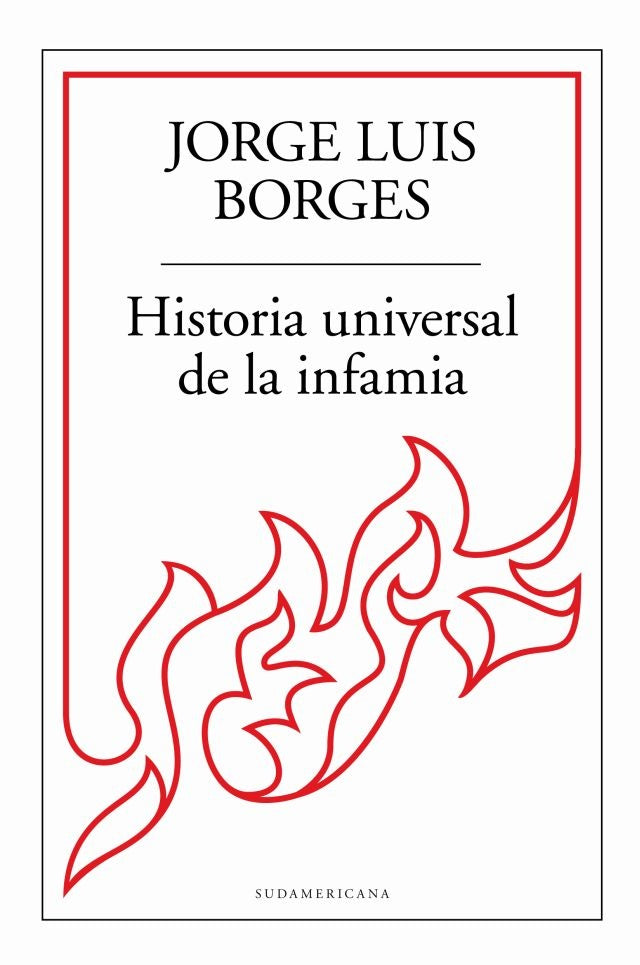 HISTORIA UNIVERSAL DE LA INFAMIA | JORGE LUIS BORGES
