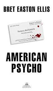 AMERICAN PSYCHO | BRET EASTON ELLIS