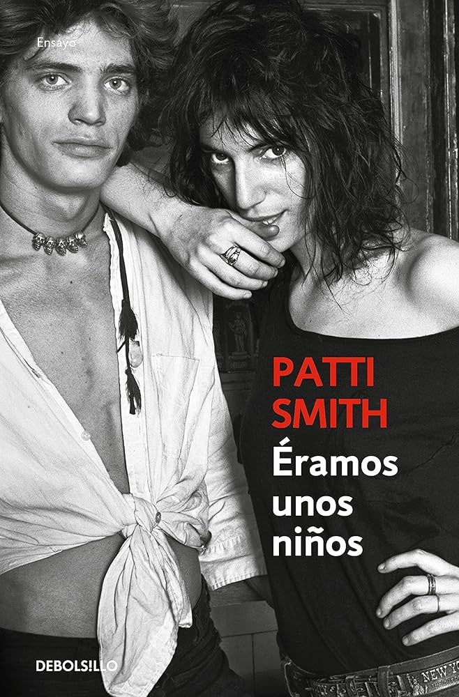 ERAMOS UNOS NIÑOS | PATTI SMITH