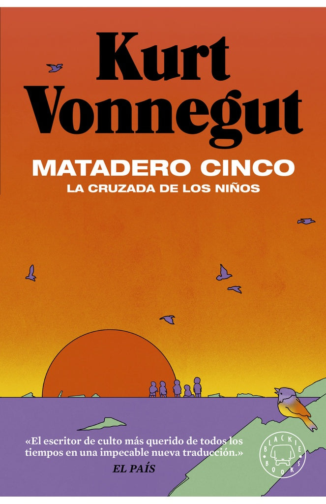 MATADERO CINCO. LA CRUZADA DE LOS NIÑOS | KURT VONNEGUT