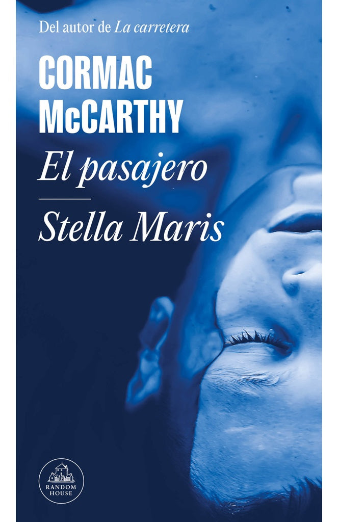 PASAJERO, EL. STELLA MARIS | CORMAC MCCARTHY