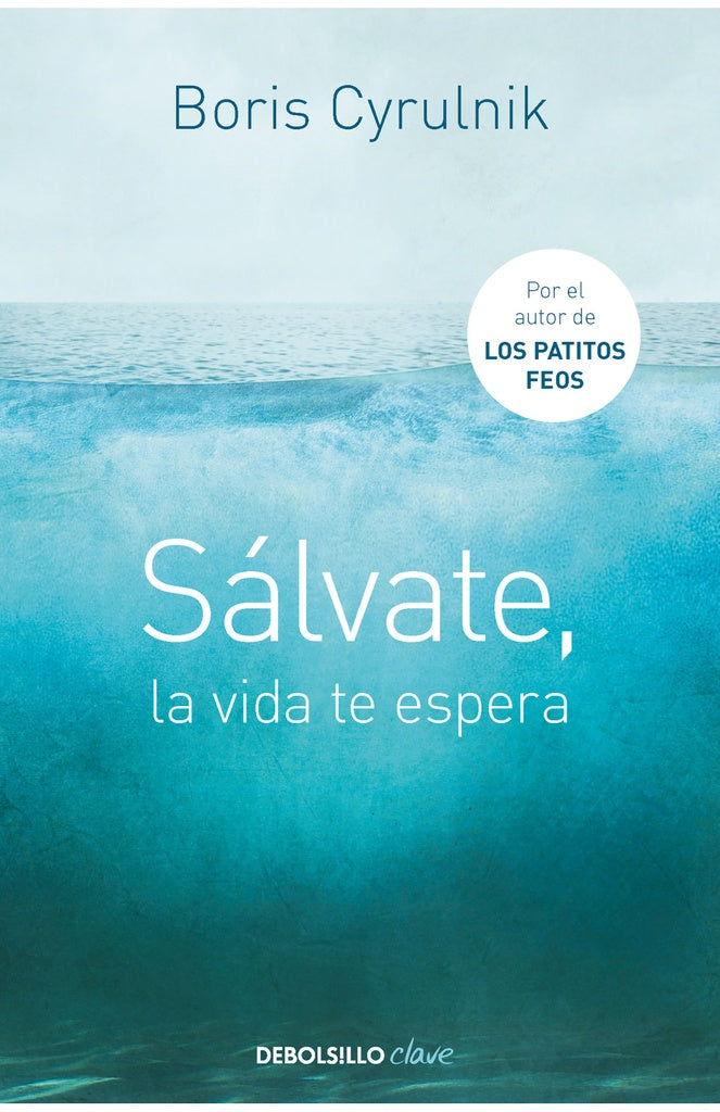 SALVATE, LA VIDA TE ESPERA | BORIS CYRULNIK