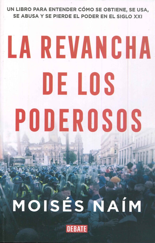 REVANCHA DE LOS PODEROSOS, LA | MOISES MOISES NAIM