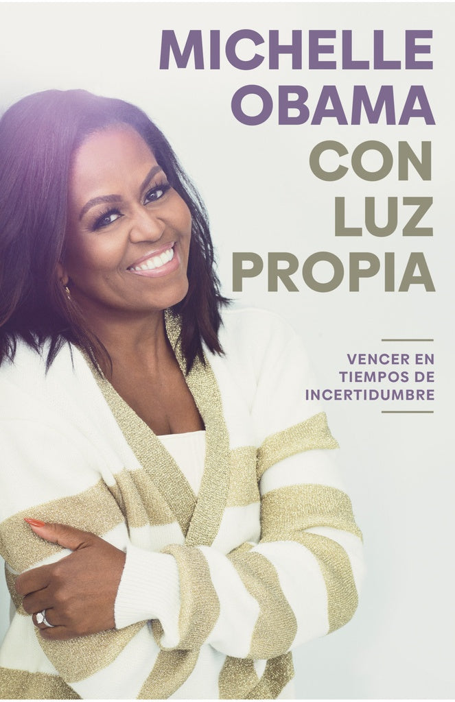 CON LUZ PROPIA. VENCER EN TIEMPOS DE INCERTIDUMBRE | MICHELLE OBAMA