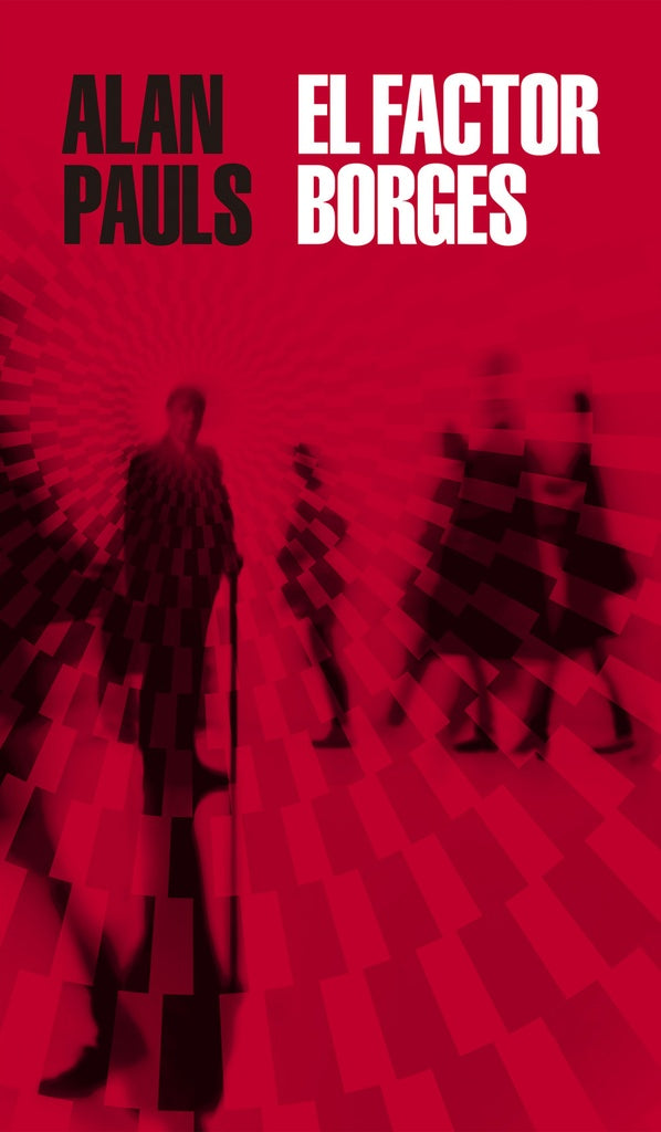 FACTOR BORGES, EL | ALAN PAULS