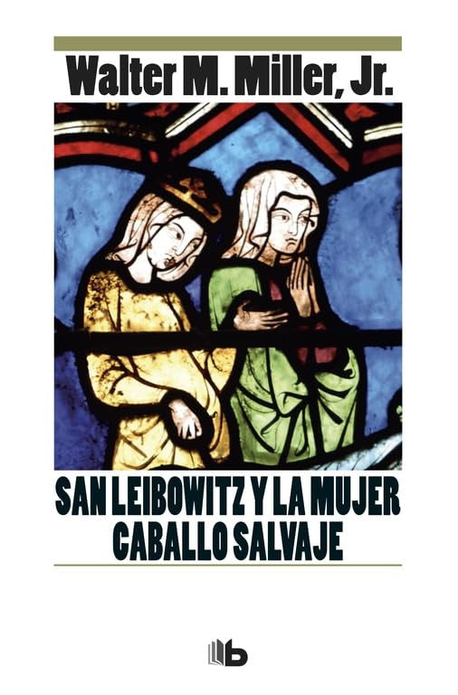 SAN LEIBOWITZ Y LA MUJER CABALLO SALVAJE | MILLER WALTER