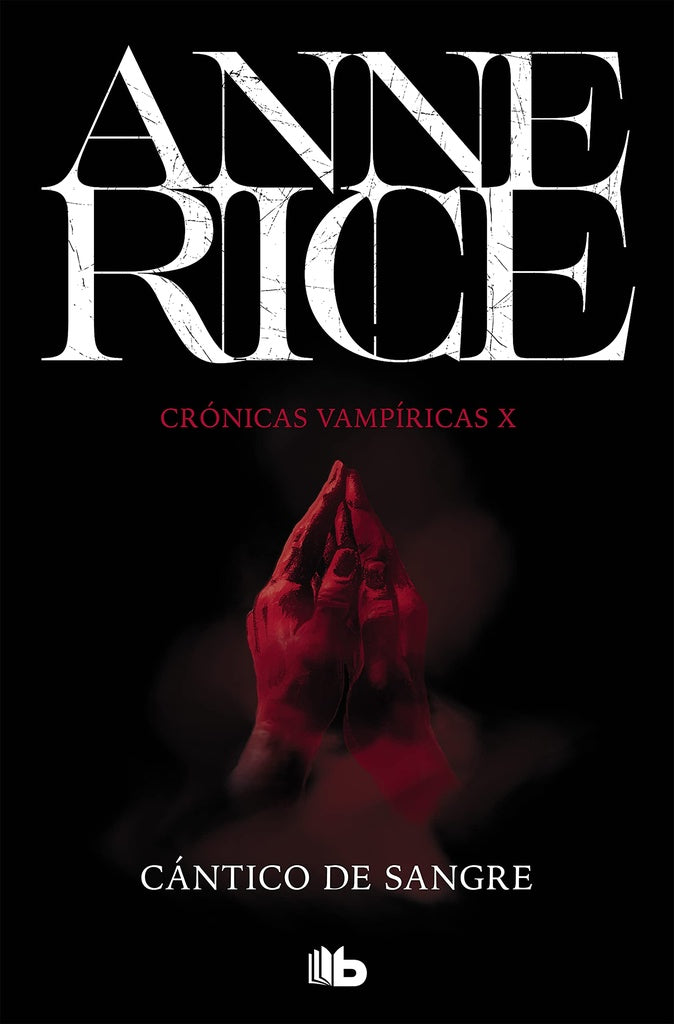 CANTICO DE SANGRE.CRONICAS VAMPIRICAS 10 Rebaja 88 Bs. | ANNE RICE