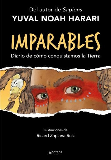 IMPARABLES. DIARIO DE COMO CONQUISTAMOS LA TIERRA. TAPA DURA | YUVAL NOAH HARARI