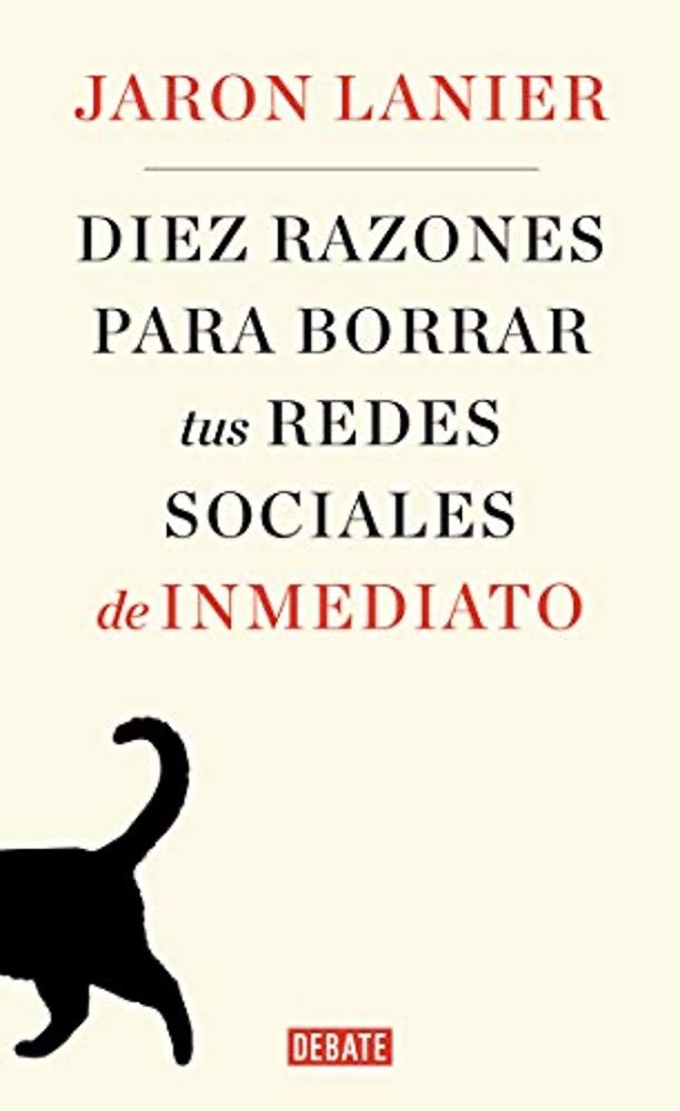 DIEZ RAZONES PARA BORRAR TUS REDES SOCIALES DE INMEDIATO | JARON LANIER