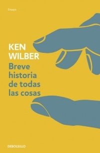 BREVE HISTORIA DE TODAS LAS COSAS | KEN WILBER