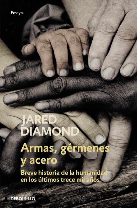 ARMAS, GERMENES Y ACERO. BREVE HISTORIA DE LA HUMANIDAD | JARED DIAMOND