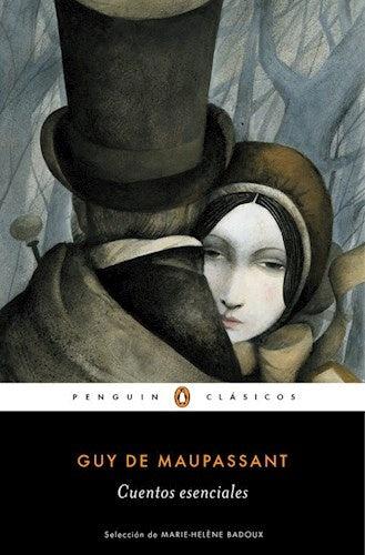 CUENTOS ESENCIALES | GUY DE MAUPASSANT
