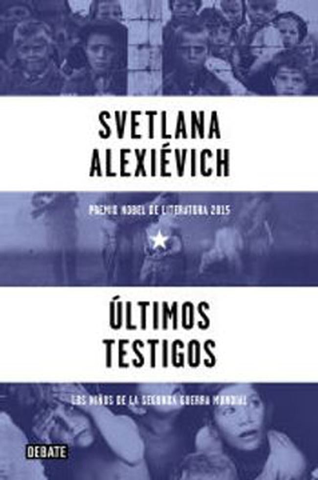ULTIMOS TESTIGOS. Tapa blanda | SVETLANA ALEXIEVICH
