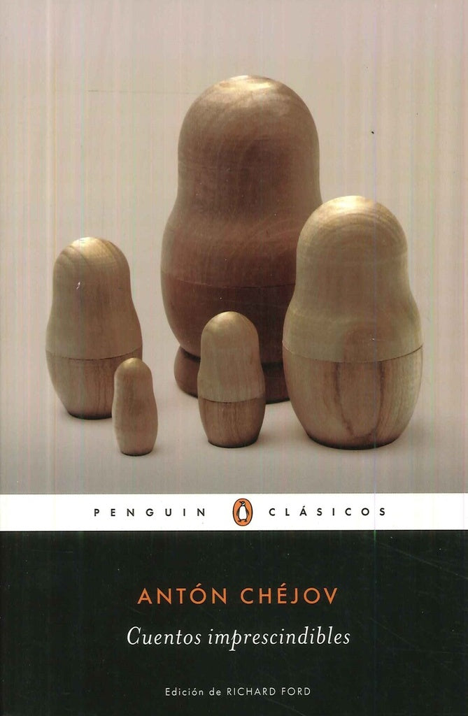 CUENTOS IMPRESCINDIBLES (CHEJOV) | ANTON CHEJOV