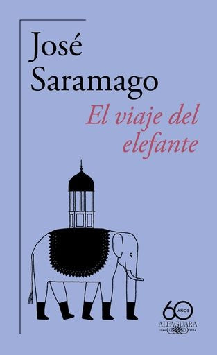 VIAJE DEL ELEFANTE, EL. Tapa Blanda | JOSE SARAMAGO