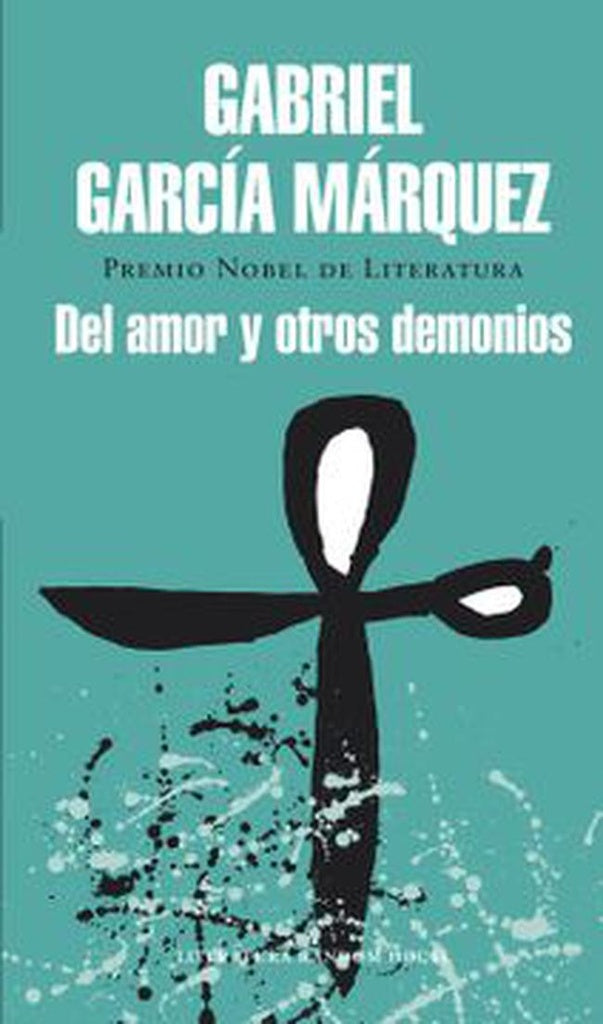 DEL AMOR Y OTROS DEMONIOS | GABRIEL GARCIA MARQUEZ